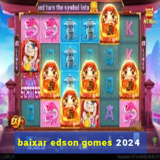 baixar edson gomes 2024